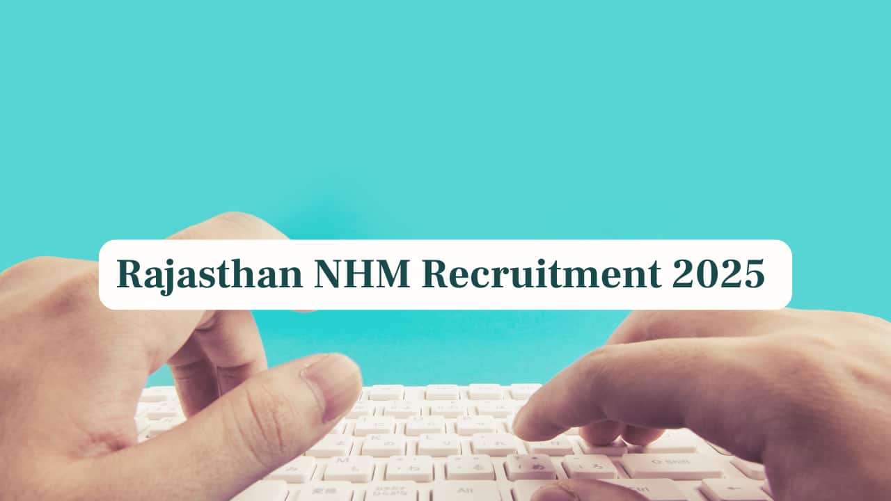 Rajasthan NHM Recruitment 2025: Registration Begins for Over 13,000 Vacancies, Apply by May 1