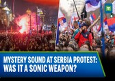 Mystery sound at Serbia protest sparks sonic weapon allegations | N18G