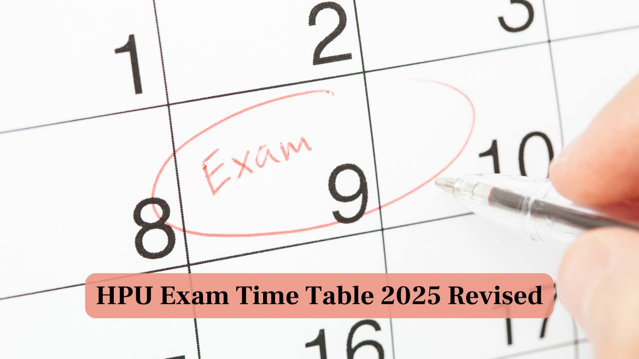 HPU Exam Time Table 2025 Revised to Avoid Paper Clashes; Check New Schedule Here HPU Exam Time Table 2025 Revised to Avoid Paper Clashes; Check New Schedule Here
