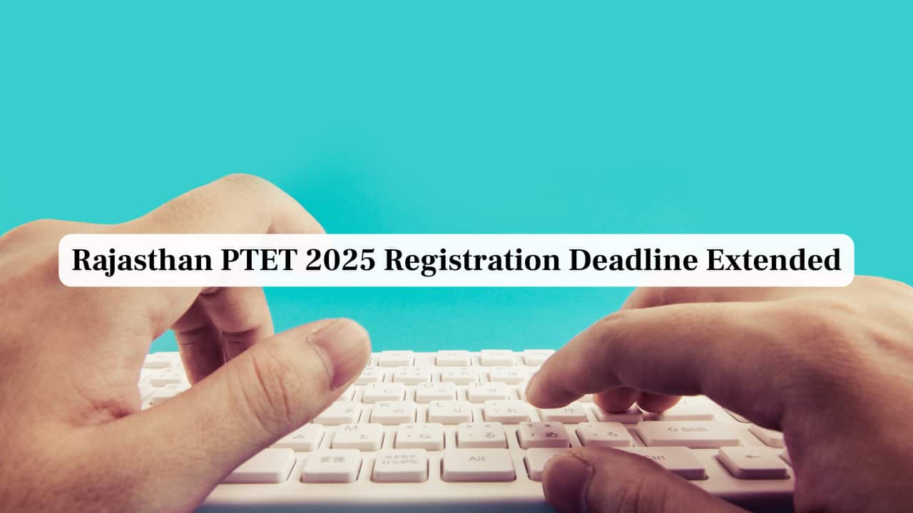 Rajasthan PTET 2025 Registration Deadline Extended till April 17; Check Notice Here Rajasthan PTET 2025 Registration Deadline Extended till April 17; Check Notice Here