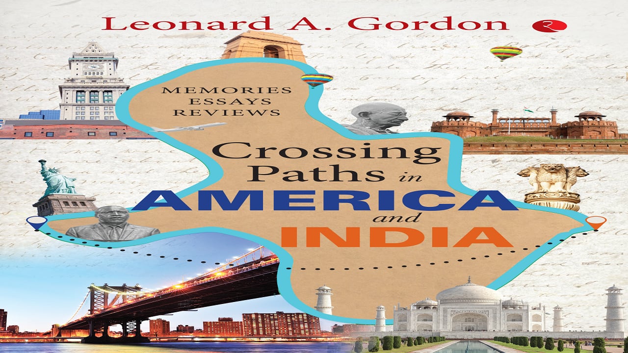 Book Extract | Crossing Paths in America and India: Memories Essays Reviews by Leonard A. Gordon