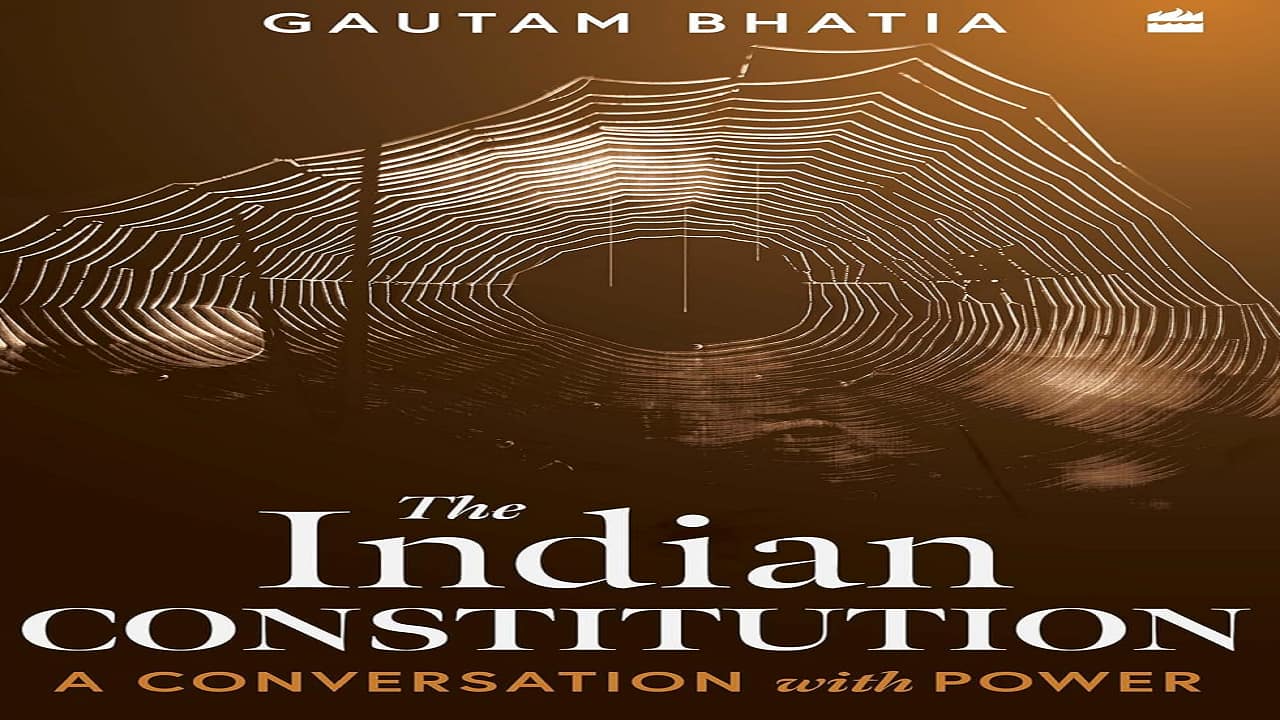 Book Extract | The Indian Constitution: A Conversation in Power by Gautam Bhatia