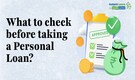 What to check before taking a Personal Loan? Essential checklist for easy borrowing