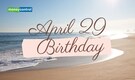 April 29 Birthday: Personality Traits, Love Life, Career Paths, and Health Secrets April 29 Birthday: Personality Traits, Love Life, Career Paths, and Health Secrets