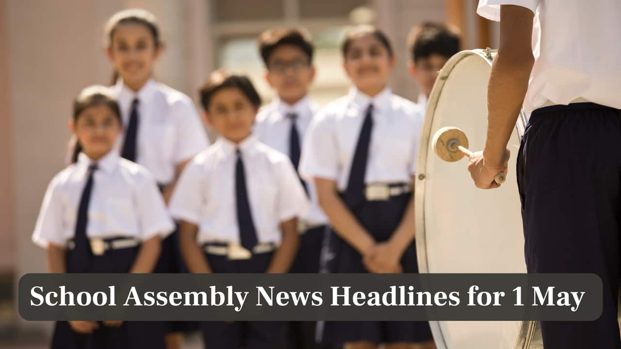 School Assembly News Headlines Today, 2 May 2025: National, International, Business and Sports Updates