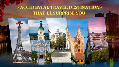 5 Accidental Travel Destinations That’ll Surprise and Delight You