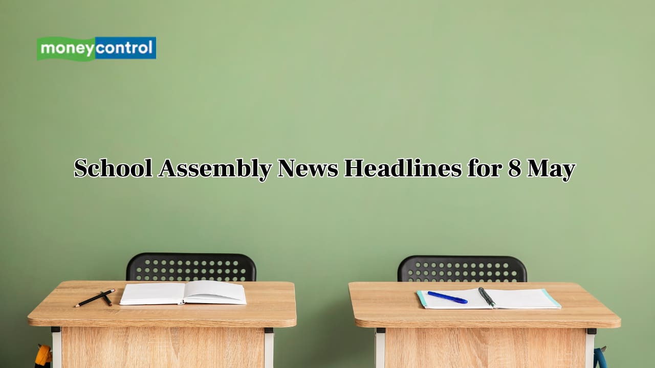 School Assembly News Headlines, 8 May 2025: National, International, Business and Sports Updates