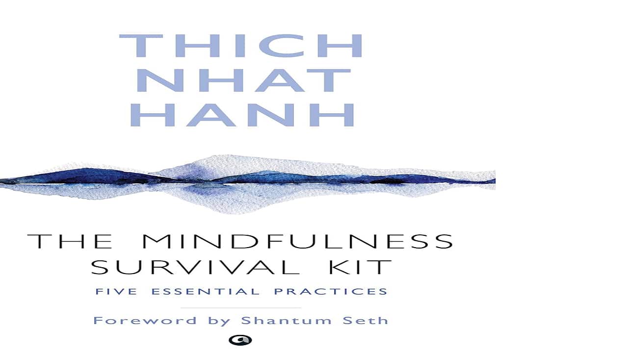 Book Extract |The Mindfulness Survival Kit: Five Essential Practices by Thich Naht Hahn