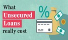 Unsecured Loans: Are Unsecured Loan Rates Expensive?