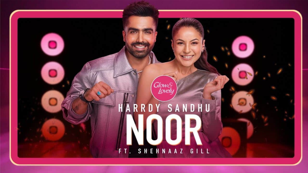Harrdy Sandhu and Shehnaaz Gill celebrate women in empowering track Noor