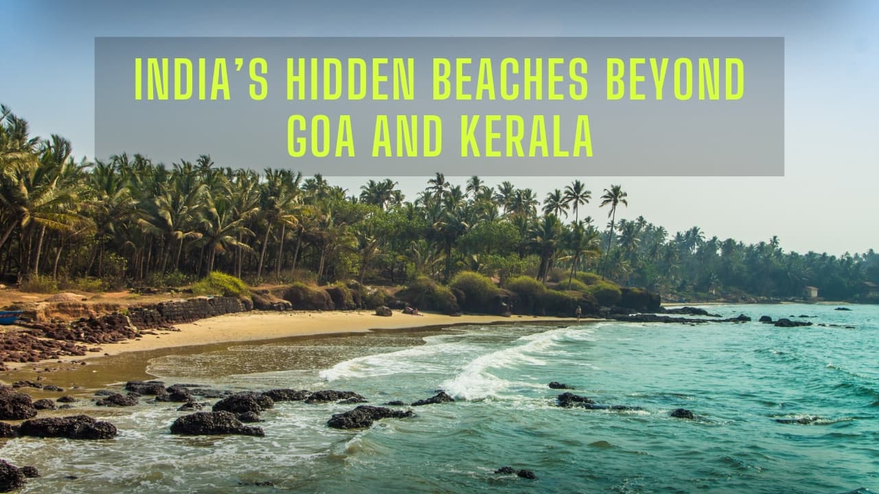 10 Stunning Hidden Beaches in India Beyond Goa and Kerala