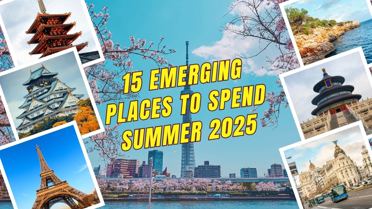 Top 15 Emerging Summer Destinations for 2025: Where Will Your Next Adventure Take You?