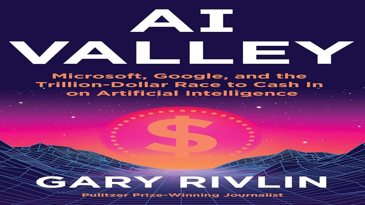Book Extract | AI Valley: Microsoft, Google, and the Trillion-Dollar Race to Cash In on Artificial Intelligence by Gary Rivlin