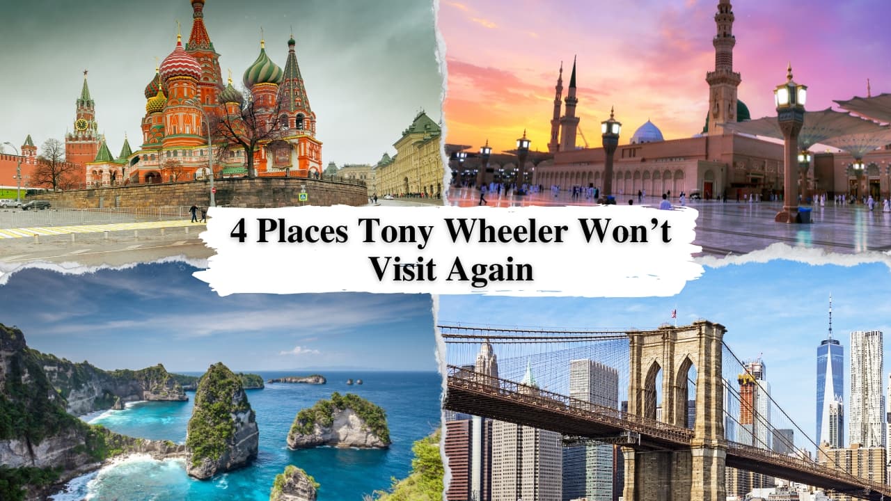 Lonely Planet Co-Founder Tony Wheeler Lists 4 Travel Destinations He Won’t Return To — Here’s Why