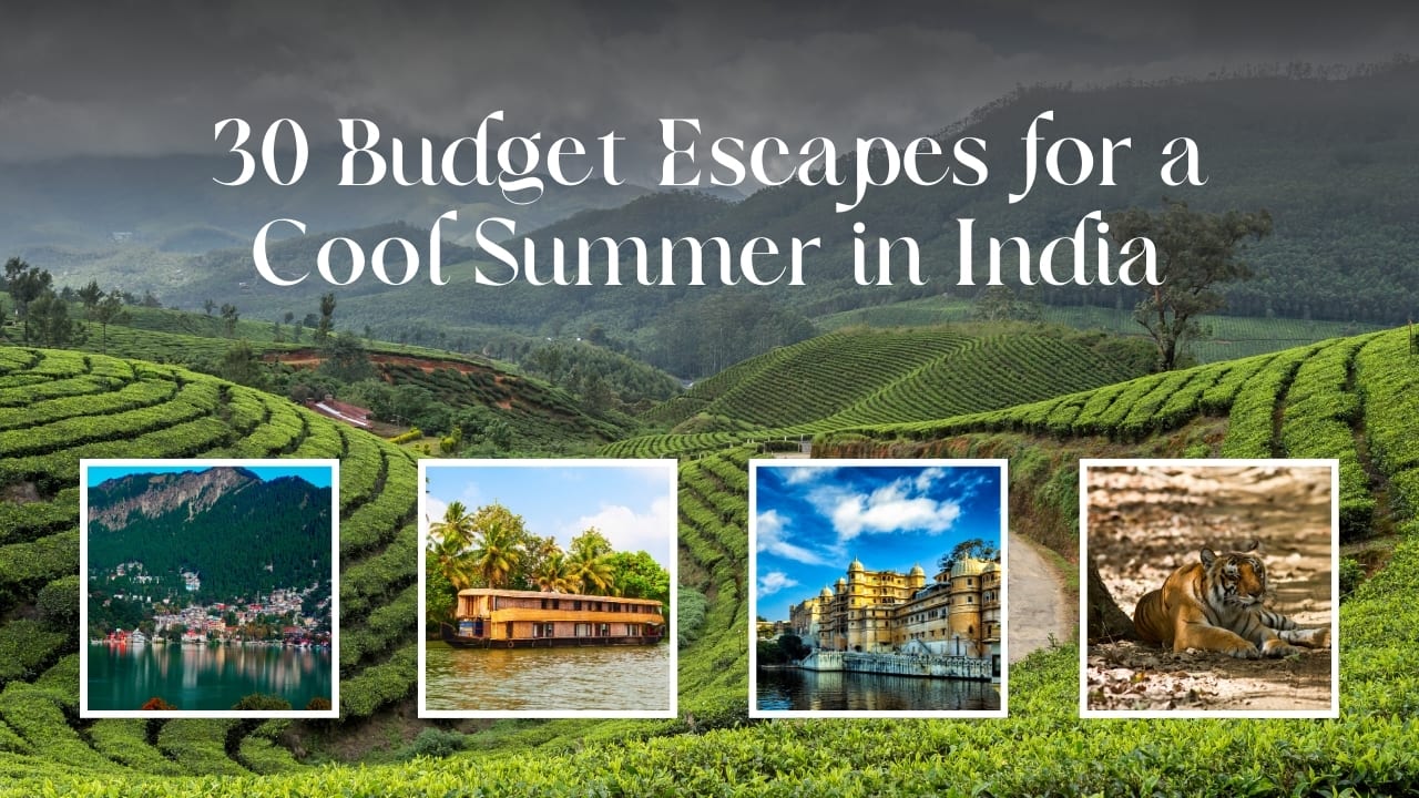 30 Short Trips in India This Summer for a Pocket-Friendly Escape