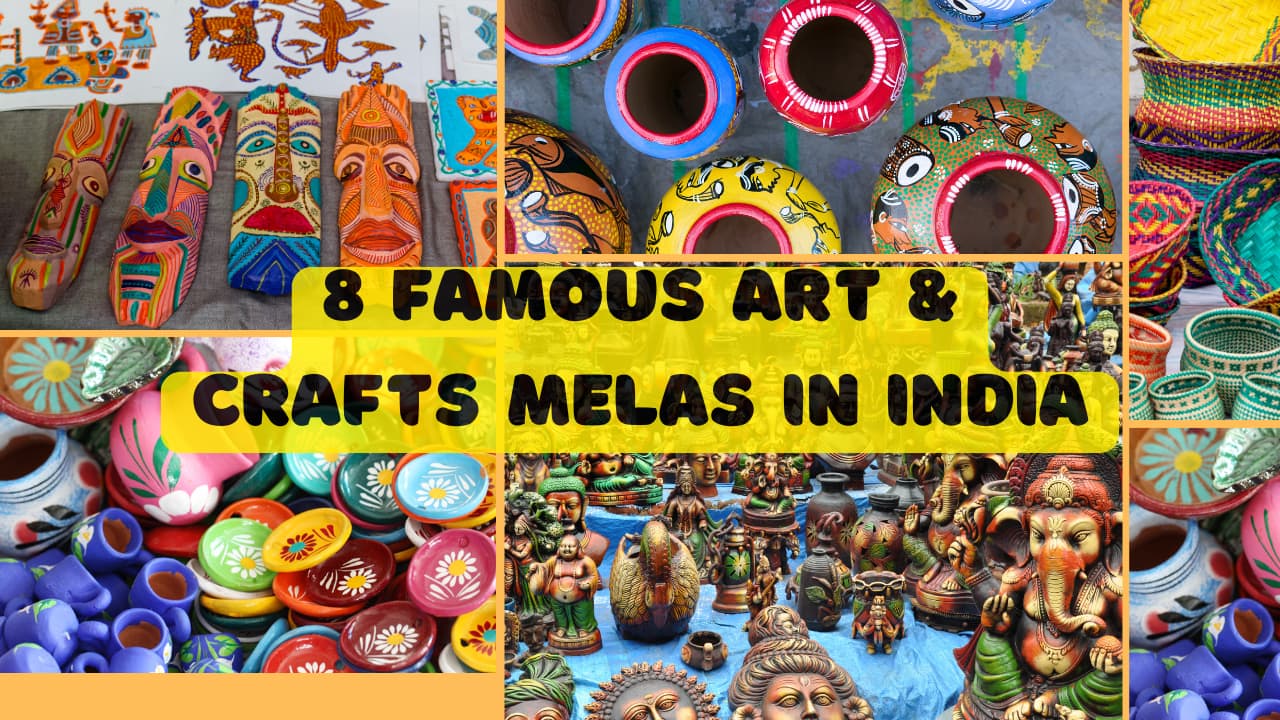 8 Most Famous Art and Crafts Melas of India 8 Most Famous Art and Crafts Melas of India