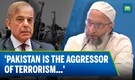 Owaisi Slams Pakistan In Bahrain, Calls It Aggressor And Not Victim Of Terrorism
