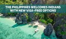 Philippines Welcomes Indian Tourists with New Visa-Free Entry Policy
