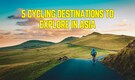 5 Breathtaking Cycling Destinations to Explore in Asia