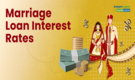 Marriage Loan Interest Rate To Eligibility: Key Factors To Know Before Borrowing For Your Dream Wedding