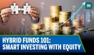Hybrid Mutual Funds: How To Pick The Right Hybrid Fund & All About Asset Allocation Via Mutual Funds
