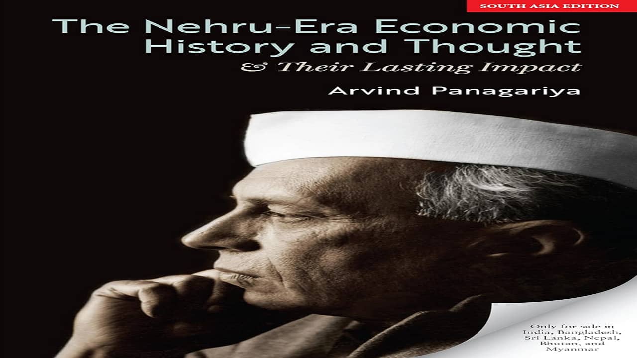 Book Extract | The Nehru-Era Economic History and Thought by by Arvind Panagariya