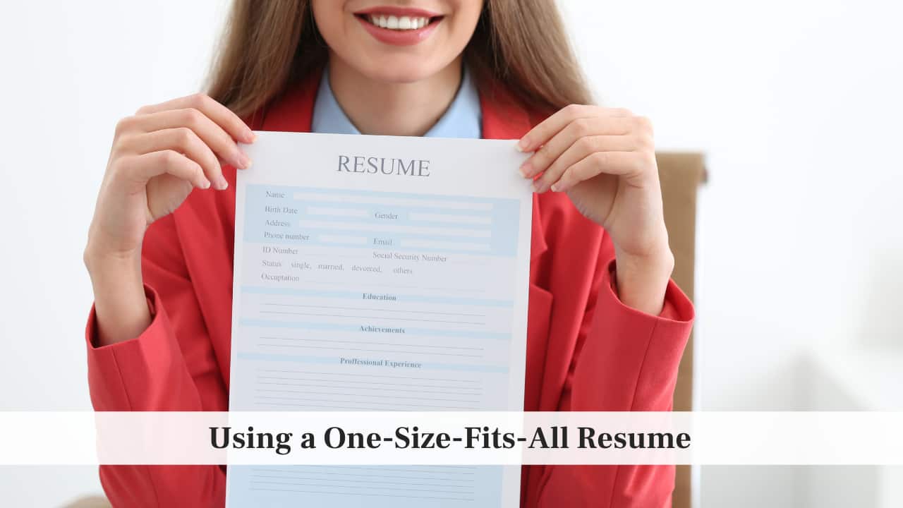 Using a One-Size-Fits-All Resume