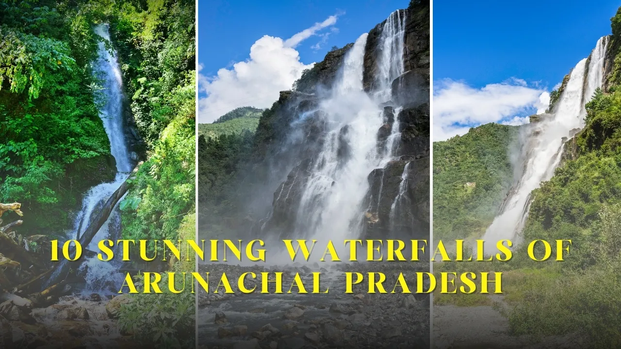 10 majestic waterfalls of Arunachal Pradesh worth the pursuit