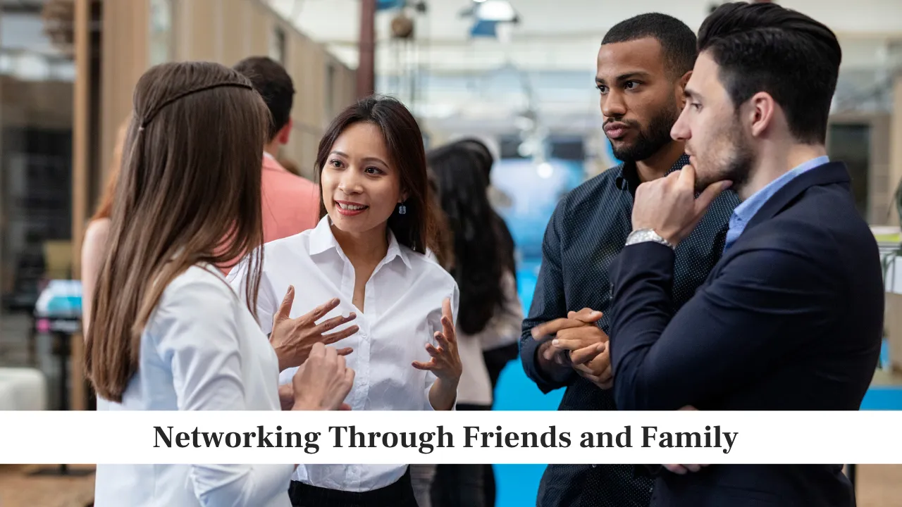 Networking Through Friends and Family Networking Through Friends and Family