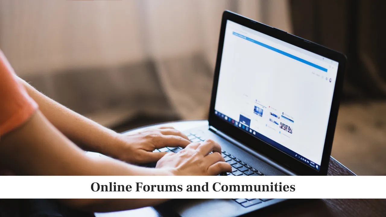 Online Forums and Communities Online Forums and Communities