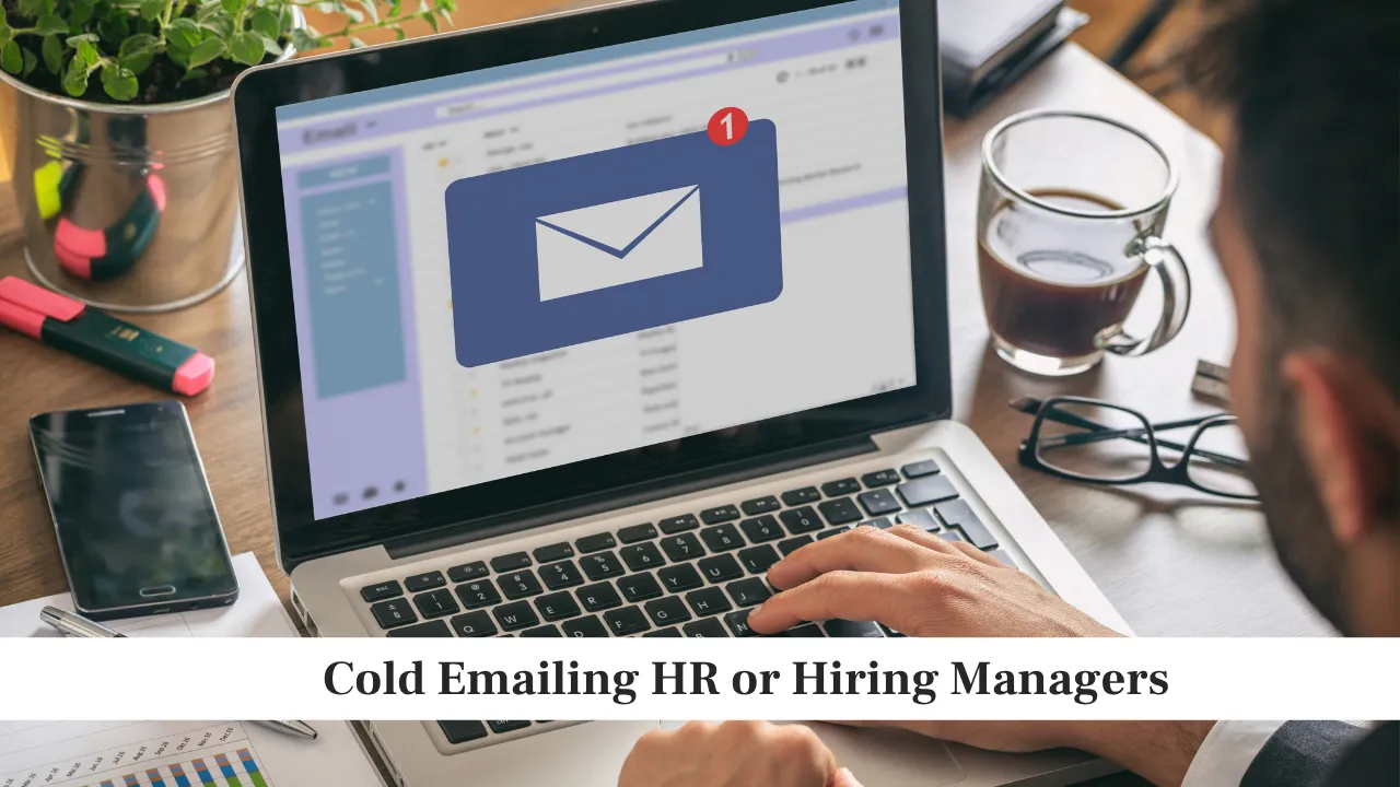Cold Emailing HR or Hiring Managers Cold Emailing HR or Hiring Managers