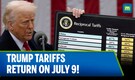 Trump Ends 90-Day Tariff Pause — New Trade Letters Coming Before July 9 | N18G