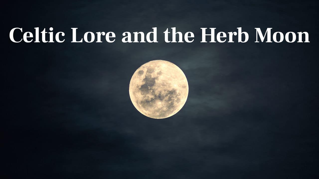 Celtic Legend and the Herb Moon: In Celtic culture, July's Full Moon was the Herb Moon or Mead Moon, indicating time to harvest and store nature's abundance. (Image: Canva)