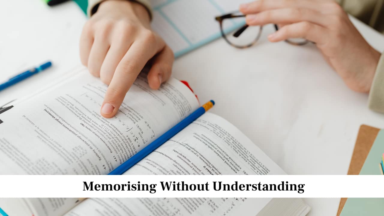 Memorising Without Understanding Memorising Without Understanding