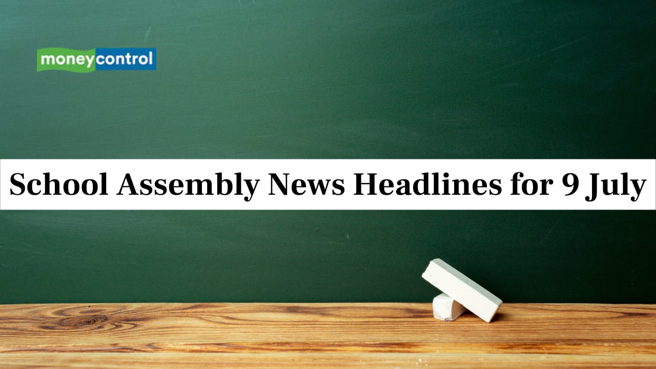School Assembly News Headlines, 9 July 2025: National, International, Business and Sports Updates