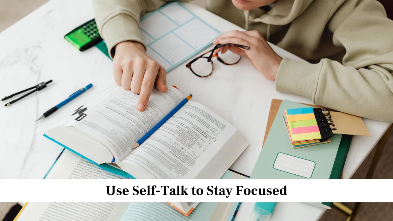 Use Self-Talk to Stay Focused