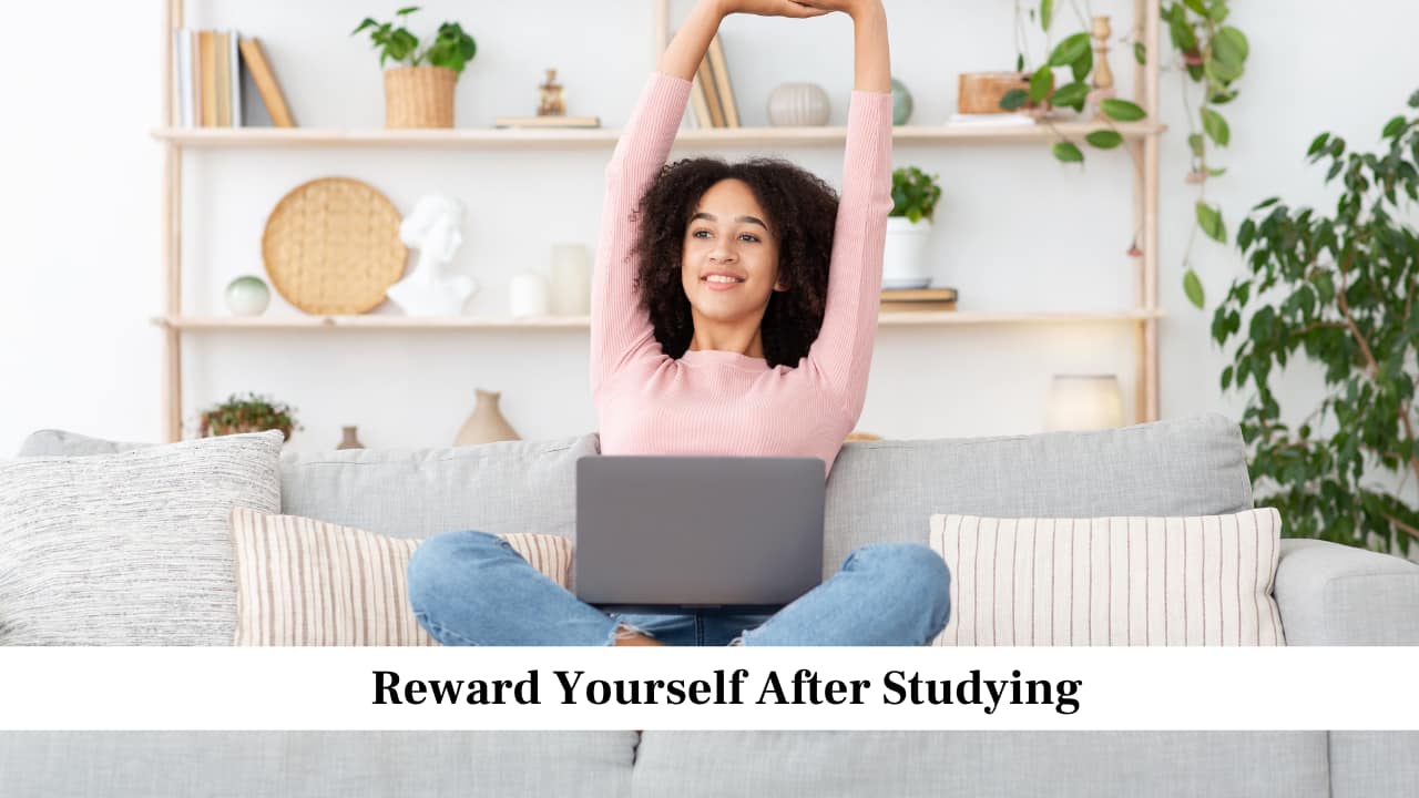 Reward Yourself After Studying