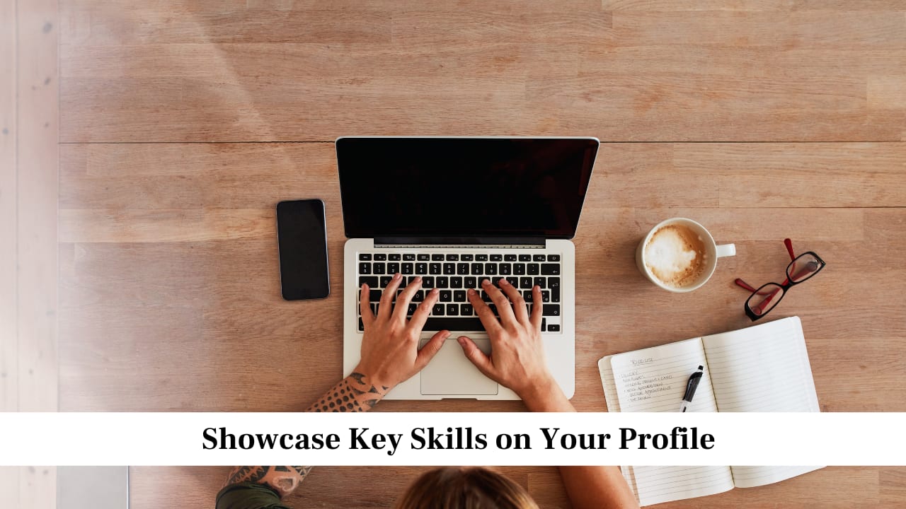Showcase Key Skills on Your Profile