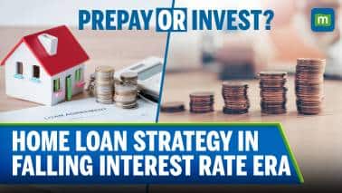 Home Loan: Should You Prepay Your Home Loan When Interest Rates Fall?