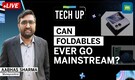 Are Foldables the Future or Just Fancy Toys? | Tech Up Podcast