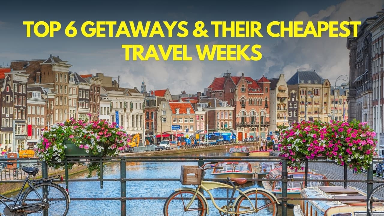 Top 6 travel destinations and the cheapest time to visit them Top 6 travel destinations and the cheapest time to visit them