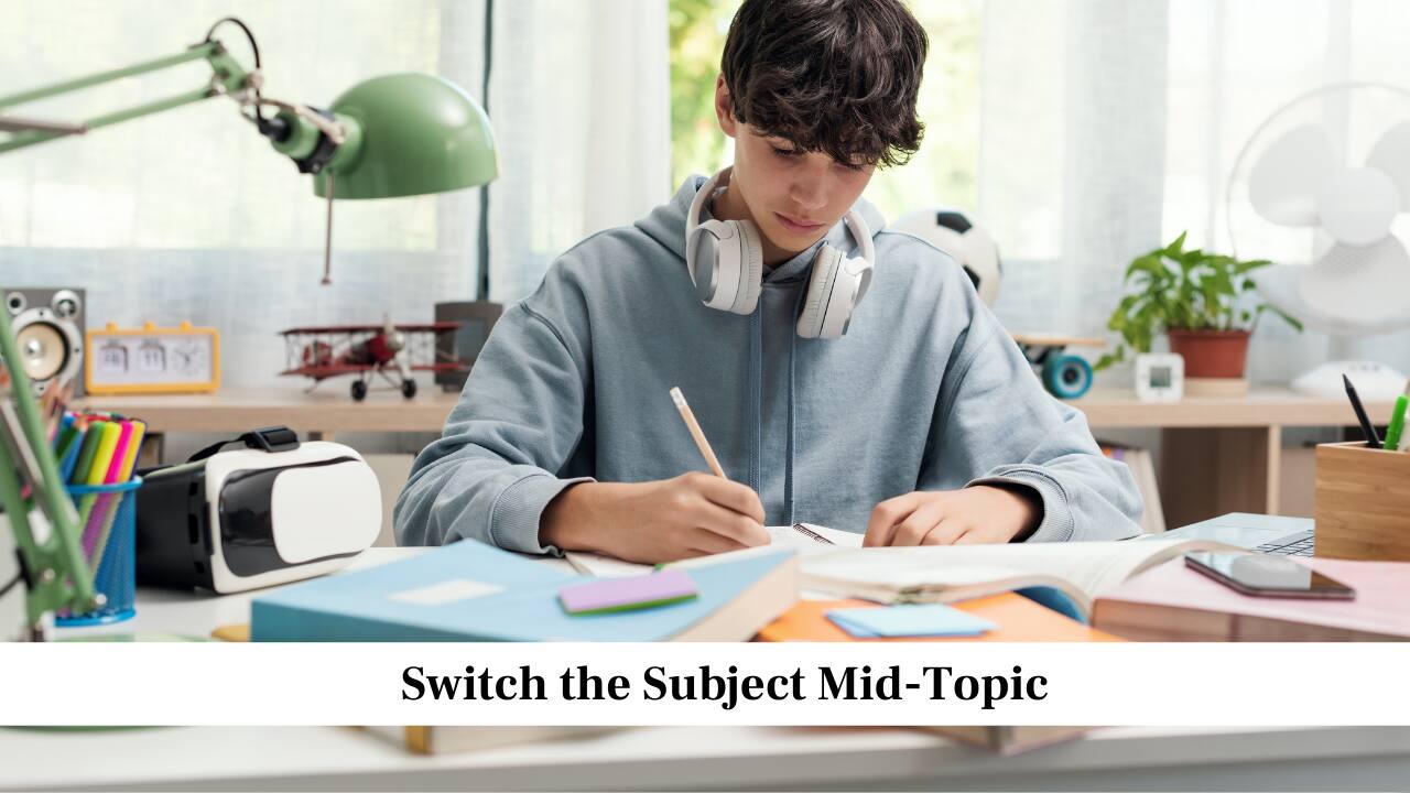 Switch the Subject Mid-Topic