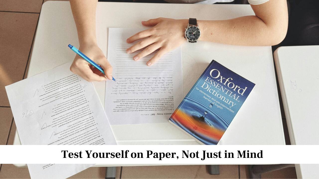 Test Yourself on Paper, Not Just in Mind