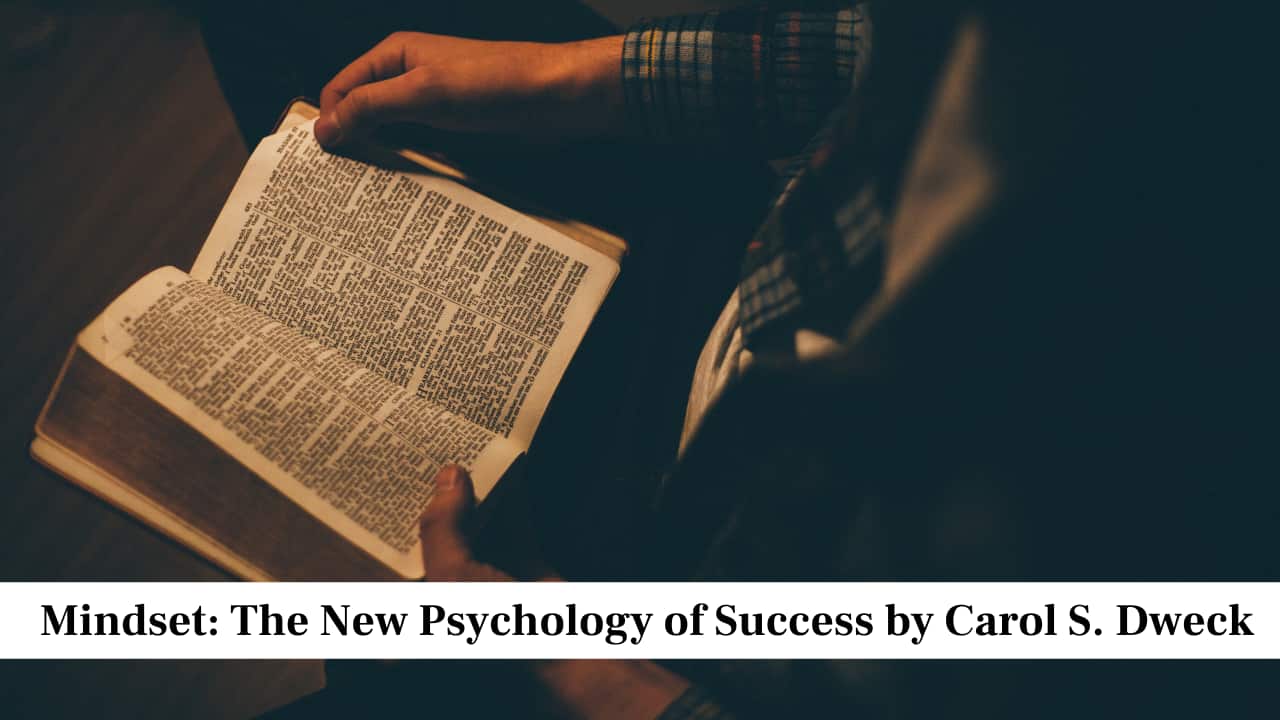 Mindset: The New Psychology of Success by Carol S. Dweck Mindset: The New Psychology of Success by Carol S. Dweck