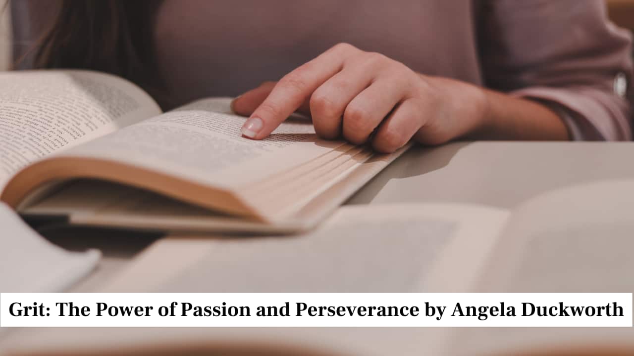 Grit: The Power of Passion and Perseverance by Angela Duckworth Grit: The Power of Passion and Perseverance by Angela Duckworth