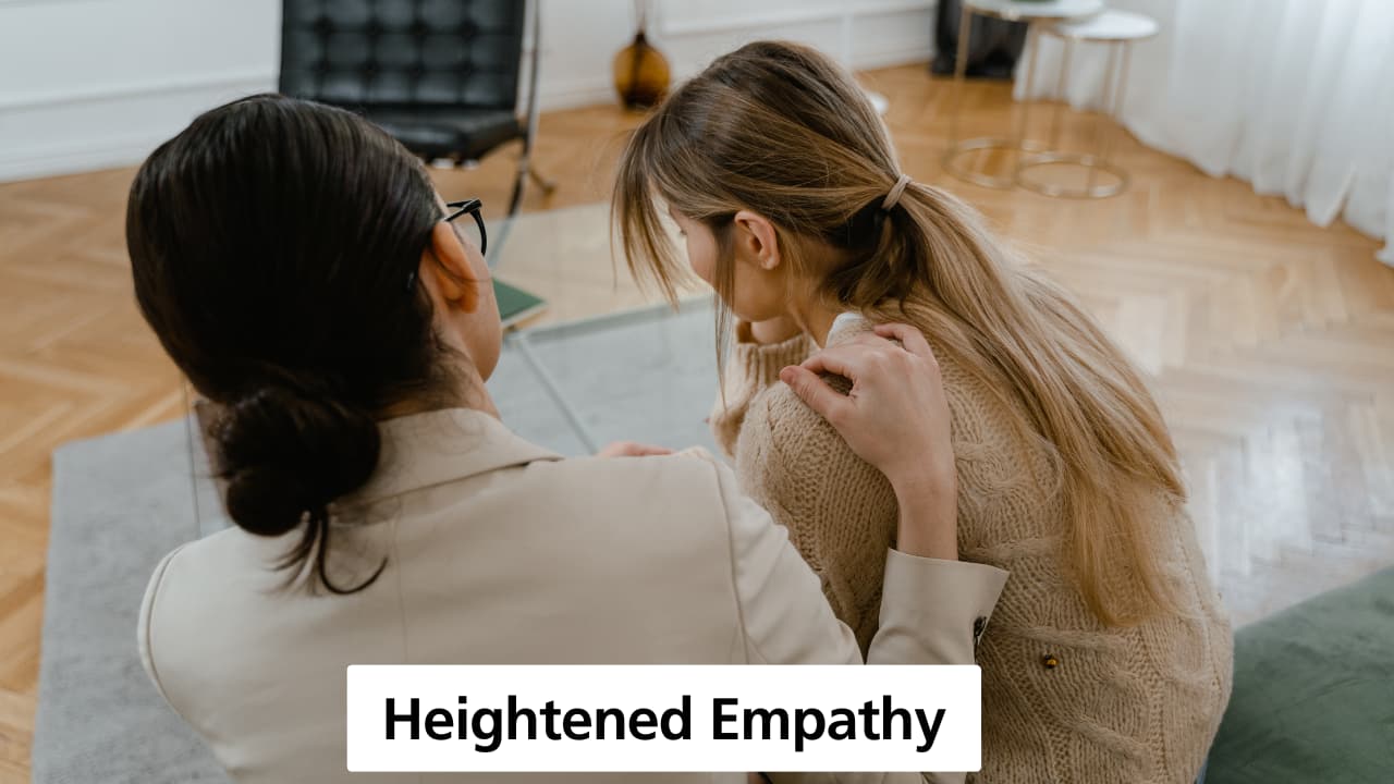 Heightened Empathy