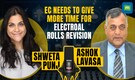"More Time is Needed for Rolling Out Special Intensive Revision of Voter Lists" Ashok Lavasa