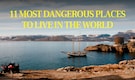 11 most dangerous places to live in the world