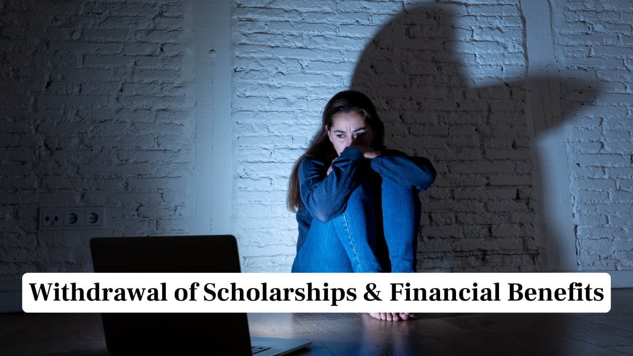 Withdrawal of Scholarships & Financial Benefits Withdrawal of Scholarships & Financial Benefits
