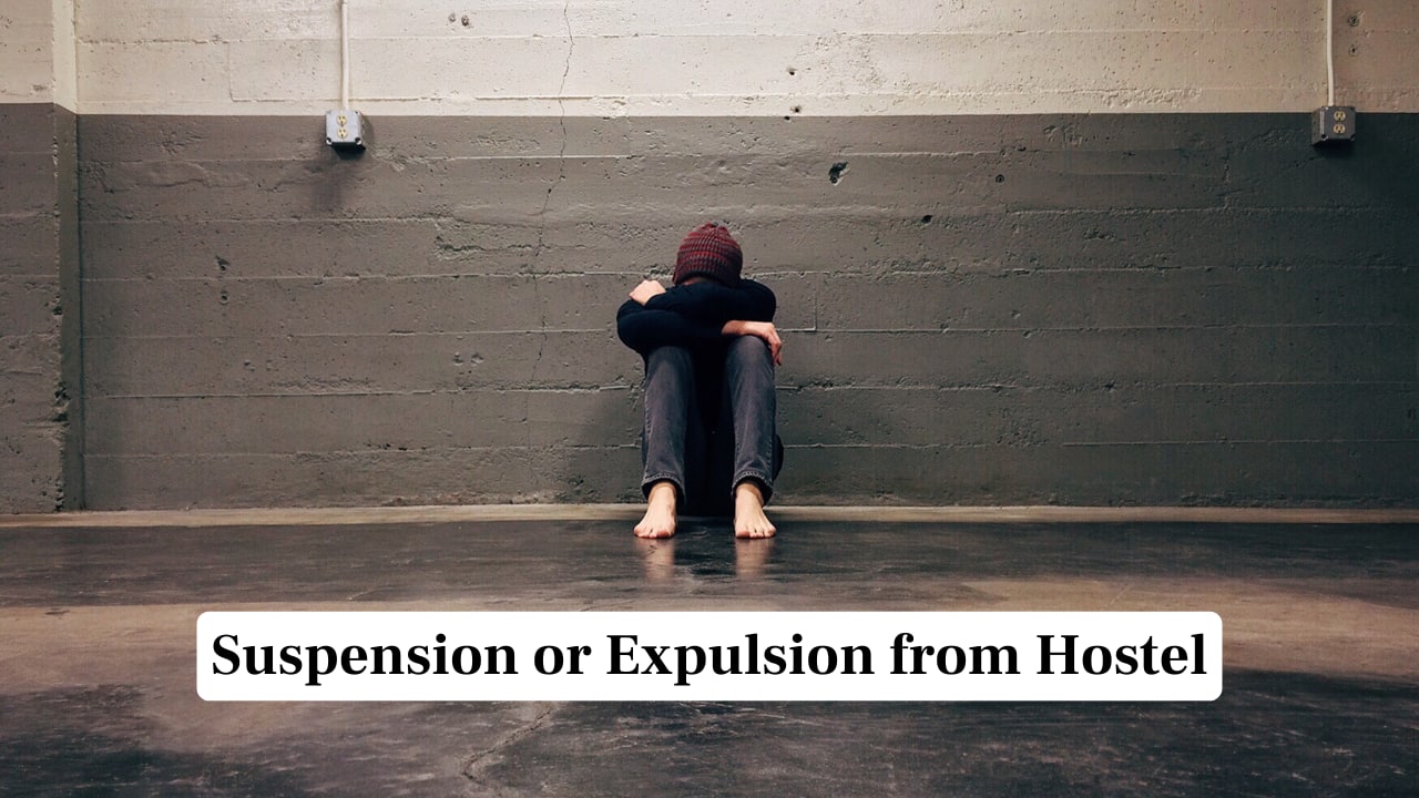 Suspension or Expulsion from Hostel Suspension or Expulsion from Hostel